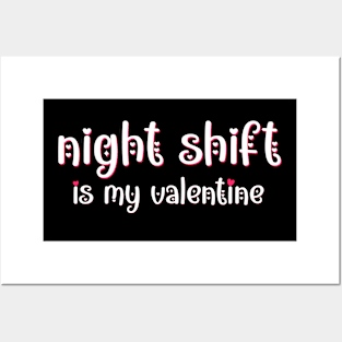 Night shift at the hospital is my Valentine Posters and Art